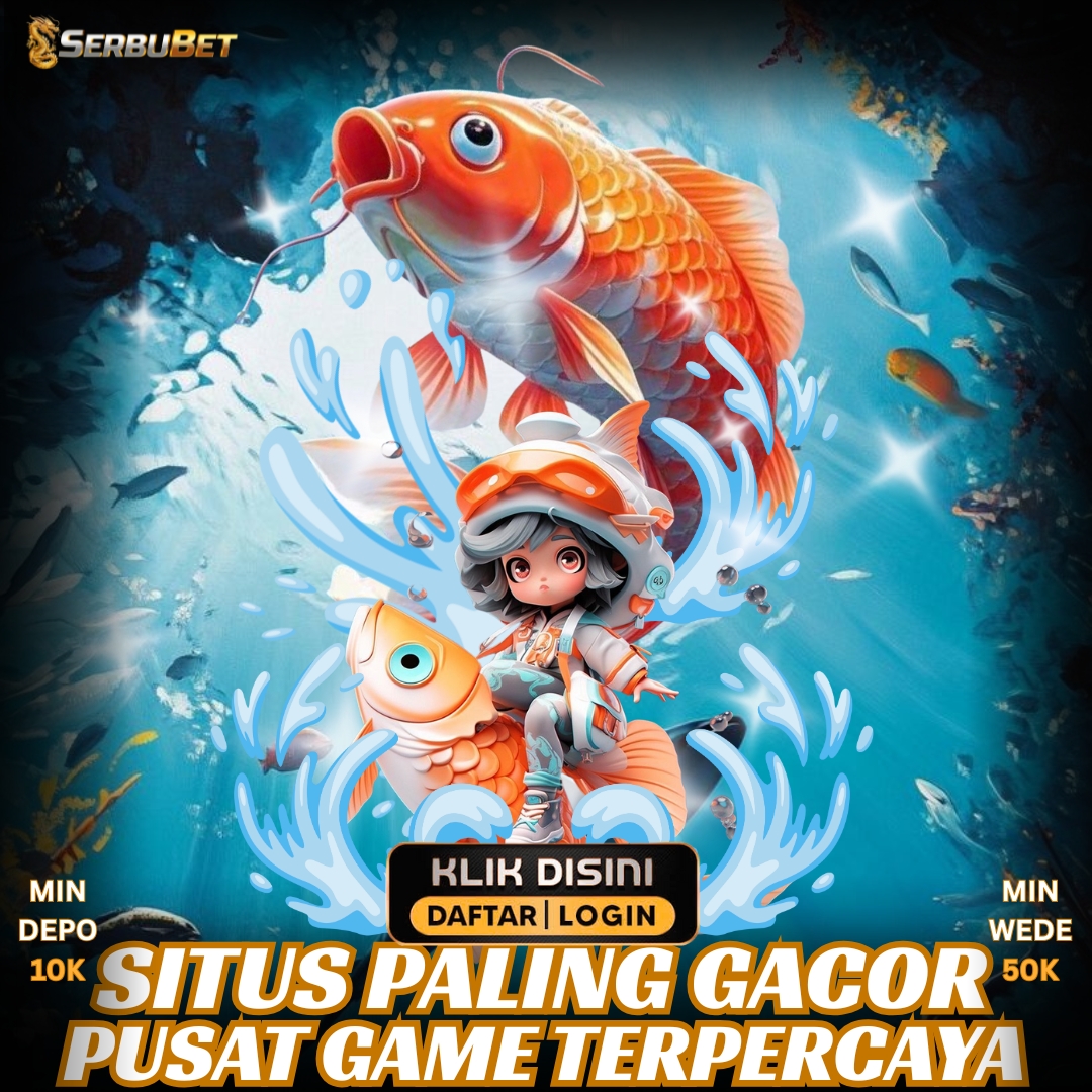 SERBUBET | Situs Slot Paling Gacor Dengan RTP Live Terpercaya image 1